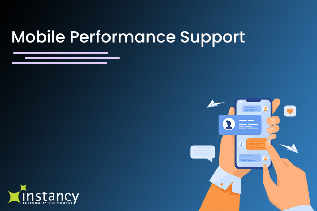 Mobile Performance Support for Just in Time Knowledge to Perform a Task