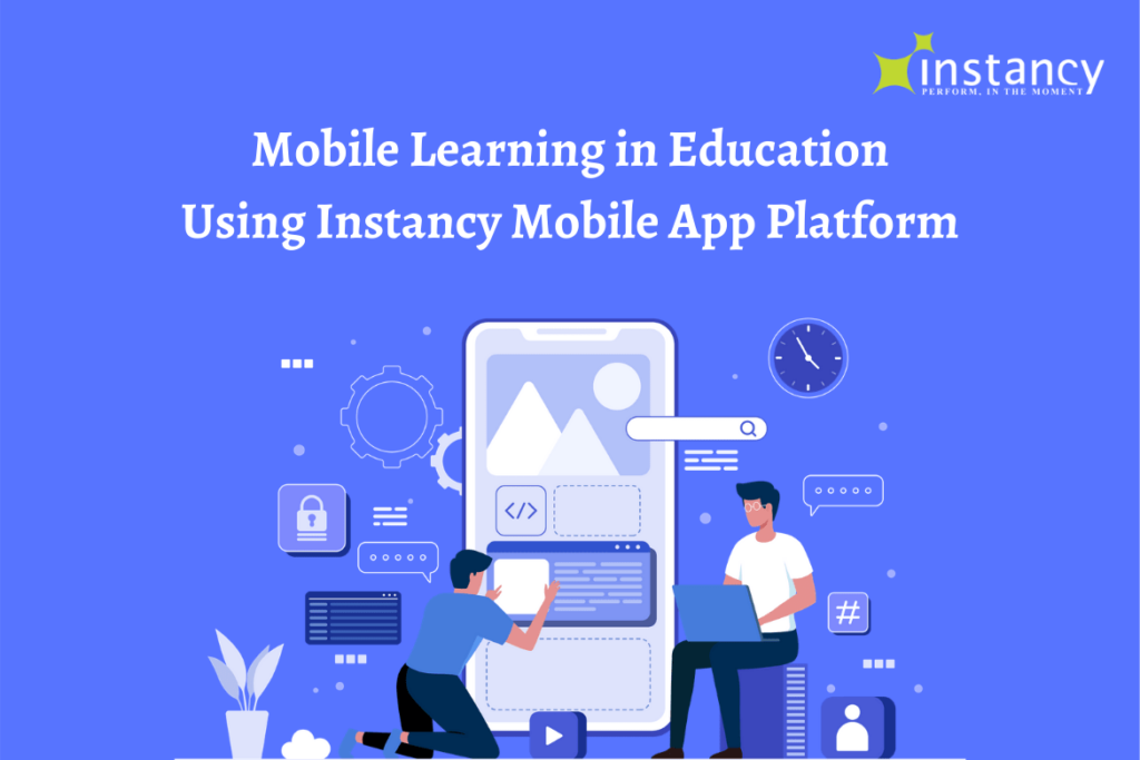 Mobile Learning in Education using Instancy Mobile App Platform