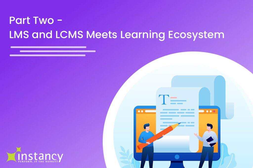 LMS and LCMS Meets Learning Ecosystem – Part Two