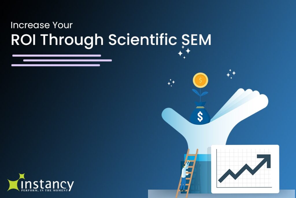 How to Increase Your ROI Through scientific SEM?