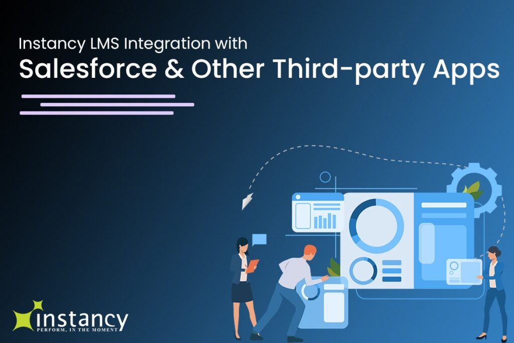 Instancy Learning Management System (LMS) Integration with SalesForce and other Third Party Applications