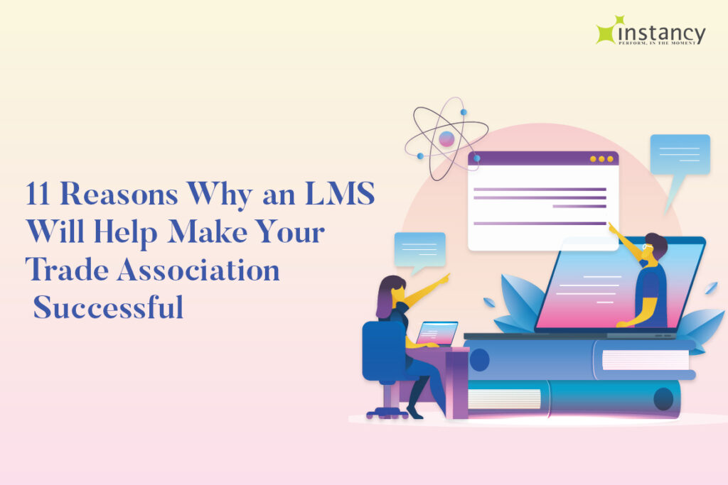 11 Reasons Why an LMS Will Help Make Your Trade Association Successful