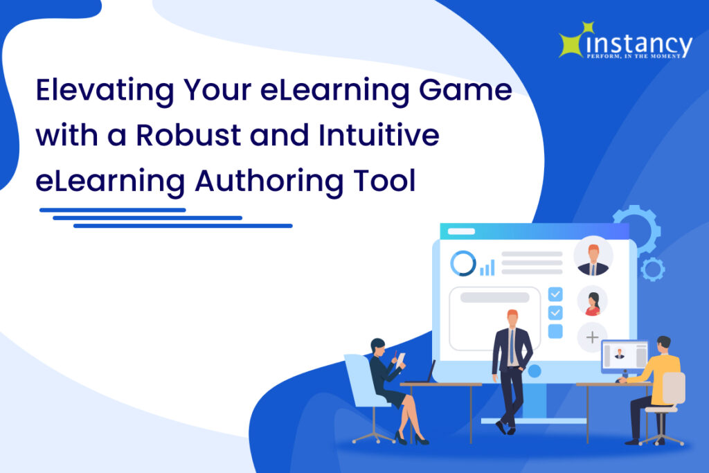 <strong>Elevating Your ELearning Game With A Robust And Intuitive ELearning Authoring Tool</strong>