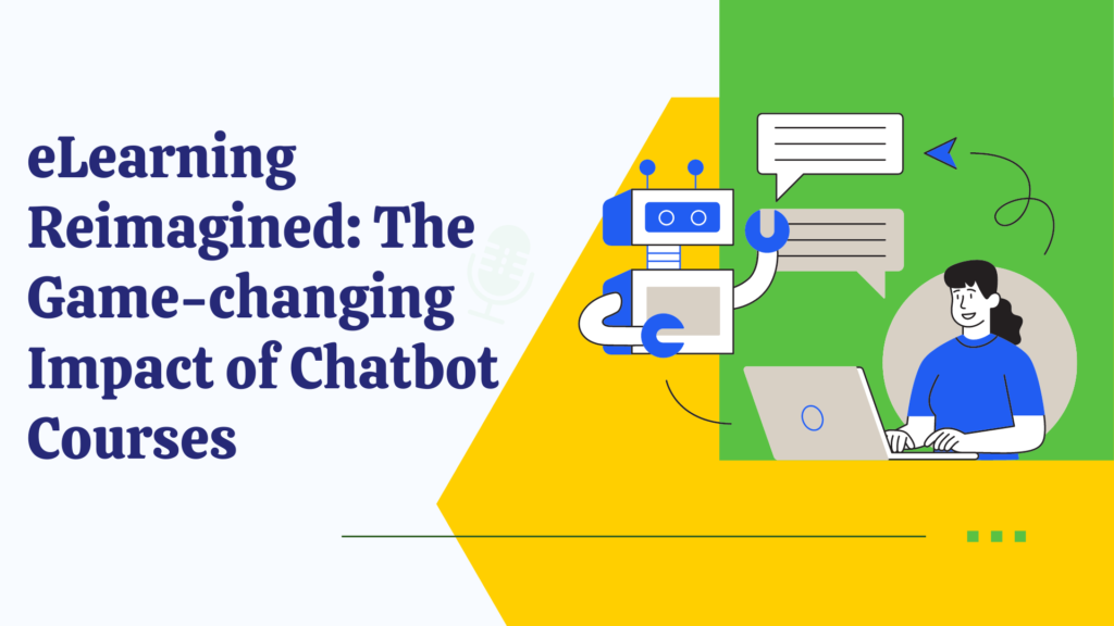 <strong>eLearning Reimagined: The Game-changing Impact of Chatbot Courses</strong>