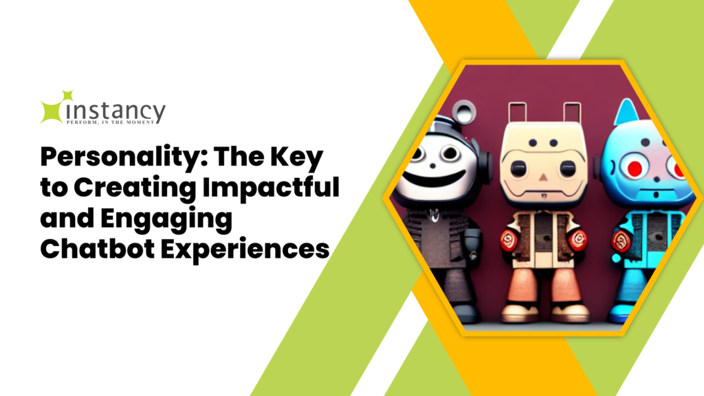 <strong>Personality: The Key to Creating Impactful and Engaging Chatbot Experiences </strong>