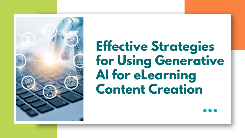 <strong>Effective Strategies for Using Generative AI for eLearning Content Creation </strong>